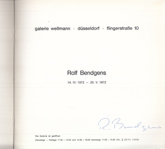 Rolf Bendgens. 14. IV. 1972 - 20. V. 1972, galerie wellmann, düsseldorf. Signiertes Exemplar