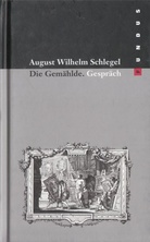 August Wilhelm Schlegel. Die Gemälde. Gespräch. Fundus 143