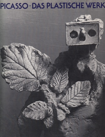 Pablo Picasso. Das plastische Werk
