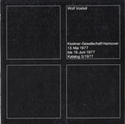 Wolf Vostell. Kestner-Gesellschaft Hannover, 13. Mai bis 19. Juni 1977. Katalog 3/ 1977