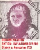 Staeck u. Konsorten (12). Dokumentation. Aktion: Inflationsgerede - Macht durch Angst -
