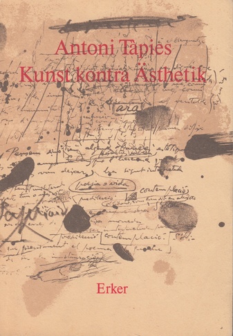 Antoni Tapies. Kunst kontra Ästhetik