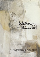 Walter Heinrich. WEWERKA GALERIE [1987]