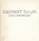 GERNOT BAUR. ZEICHNUNGEN. Neue Galerie im Landesmuseum Joanneum, Graz