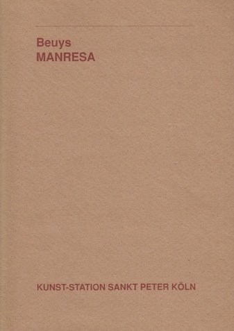 Beuys. MANRESA. Zeichnungen, Fotos, Materialen zu einer FLUXUS-Demonstration. 25 jahre manresa/ 500 Jahre Ignatius.