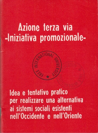 Azione terza via -Iniziative promozionale- Idea e tentativo pratico per realizzare una alternativa ai sistemi sociali esistenti nell'occidente e nell'Oriente