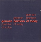 german painters of today. A German Art Council exhibtion