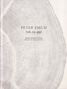 PETER EMCH. (26.12.99). HOLZDRUCKE/ WOODCUTS/ XILOGRAVURAS