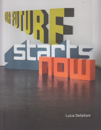 Lucia Dellefant. OUR FUTURE starts now