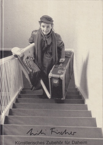Lili Fischer. Künstlerisches Zubehör für Daheim [Widmungsexemplar]