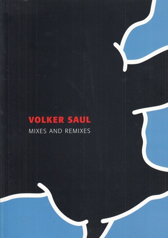 VOLKER SAUL. MIXES AND REMIXES [signiert]