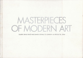 Masterpieces of Modern Art. Galerie Denise René Hans Mayer. 10 Oct. - 10 Nov. 1970