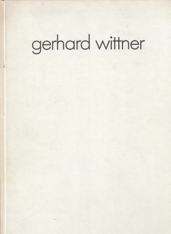 gerhard wittner. werkverzeichnis der bilder von 1960 - 1980