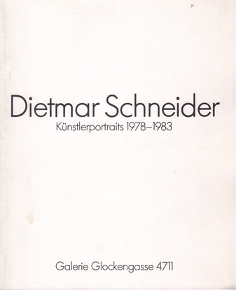 Dietmar Schneider. Künstlerportraits 1978-1983