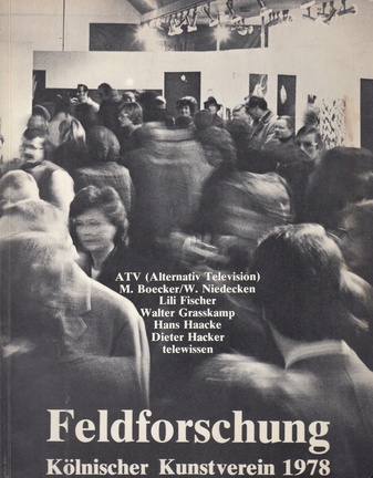 Feldforschung. Kölnischer Kunstverein, 22. April bis 28. Mai 1978
