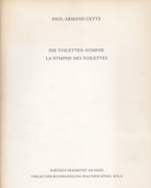 PAUL-ARMAND GETTE. DIE TOILETTEN-NYMPHE / LA NYMPHE DES TOILETTES