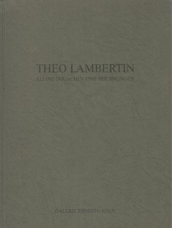 THEO LAMBERTIN. KLEINE GOUACHEN UND ZEICHNUNGEN [signiert ]