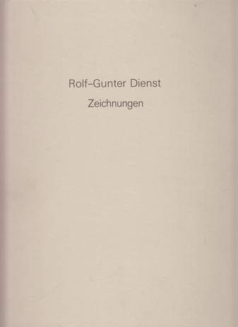 Rolf-Gunter Dienst. Zeichnungen als Reaktionsfelder