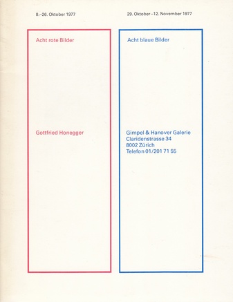 Gottfried Honegger. Acht rote Bilder/ Acht blaue Bilder
