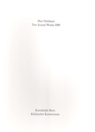 Max Neuhaus. Two Sound Works 1989