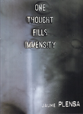 JAUME PLENSA. PROVERBS OF HELL [ONE THOUGHT FILLS IMMENSITY]
