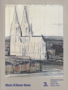 Mein Kölner Dom. Band 3. Zeitgenössische Künstler sehen den Kölner Dom