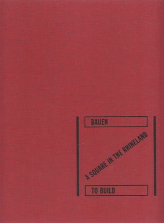 Lawrence Weiner. Bauen - To build a square in the Rhineland. Ein Quadrat im Rheinland bauen - ein Viereck anlegen im Rheinland