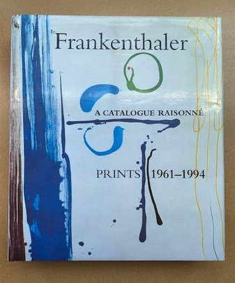 FRANKENTHALER. A CATALOGUE RAISONNE. PRINTS 1961 - 1994