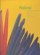 NEKREI. Die Sammlung Rheinnadel. Federkunst der Indianer Brasiliens/ Arte Plumaria dos Indios Brasil/ Feather Art of the Brazilian Indians