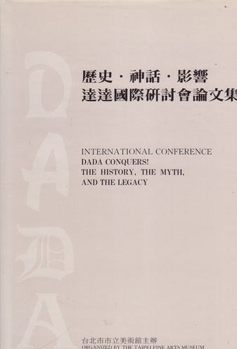 International Conference. DADA CONQUERS! The History, The Myth, and the Legacy