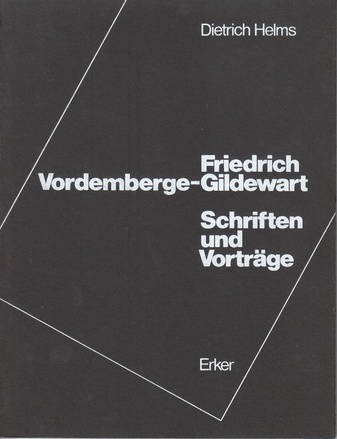 Friedrich Vordemberge-Gildewart. Schriften und Vorträge