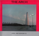 THE ARCH. PHOTOGRAPHS BY  JOEL MEYEROWITZ