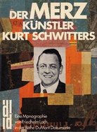 Friedhelm Lach: DER MERZ KÜNSTLER KURT SCHWITTERS