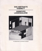 Das abstrakte Kabinett. Hannover Landesgalerie. In Memoriam Alexander Dorner