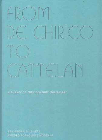 From De Chirico to Cattelan. A survey of 20th century Italian Art