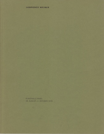 LAWRENCE WEINER. A SELECTION OF WORKS WITH COMMENTARY BY / EINE WERKAUSWAHL MIT EINEM KOMMENTAR VON R.H. FUCHS