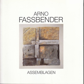 Arno Fassbender. ASSEMBLAGEN