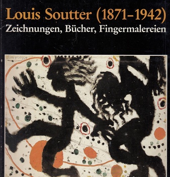 Louis Soutter (1871-1942). Zeichnungrn, Bücher, Fingermalereien