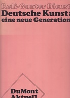 Rolf-Gunter Dienst: Deutsche Kunst: eine neue Generation