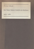 Der Maler Robert Pudlich als Zeichner. 1905-1962.