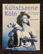 Kunstszene Köln - aus der Sicht Kölner Fotografen. 1920 - 2000