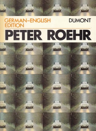 Peter Roehr. Künsthalle Tübingen/ Stedelijk Van Abbemuseum Eindhoven/ Frankfurter Kunstverein 1977