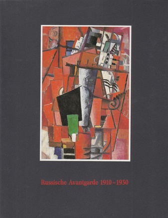 Russische Avantgarde 1910 - 1930. aus sowjetischen und deutschen Sammlungen