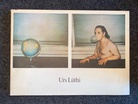 Urs Lüthi. Museum Folkwang Essen/ Galerie Isy Brachot, Bruxelles/ Galerie Stadler, Paris/ Galerie und Edition Stähli, Zürich