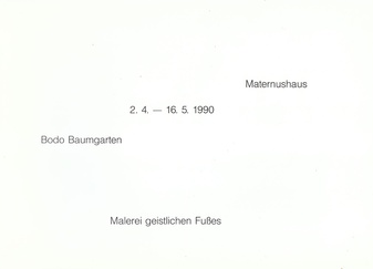 Malerei geistlichen Fußes. Bodo Baumgarten, Maternushaus 2.4. - 16.5. 1990