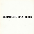 Incomplete Open Cubes