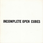 Incomplete Open Cubes