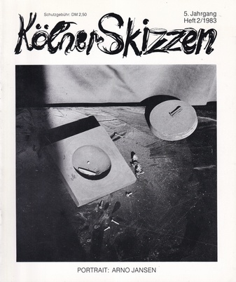 Kölner Skizzen. 5. Jahrgang, Heft 2/ 1983. PORTRAIT: ARNO JANSEN