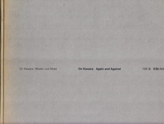 On Kawara. Again and Against/ Wieder und Wider/