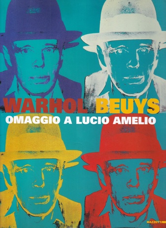 WARHOL - BEUYS. OMAGGIO A LUCIO AMELIO